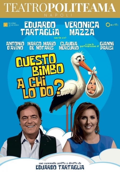 15 e 16 novembre 2025 - QUESTO BIMBO A CHI LO DO? - POLITEAMA Napoli